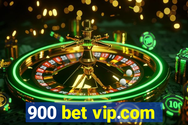 900 bet vip.com